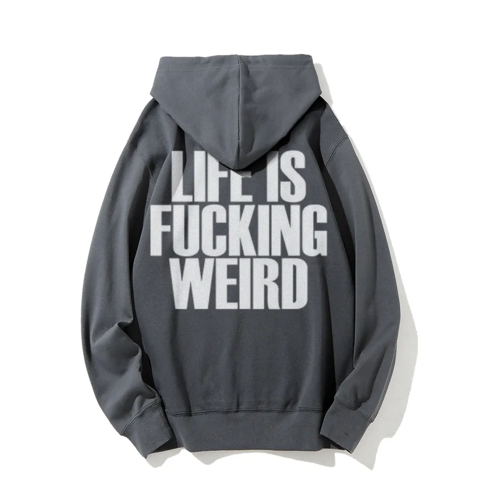 Life Is Weird Funny Letter Graphic Pullover With Kangaroo Pocket Hoodies