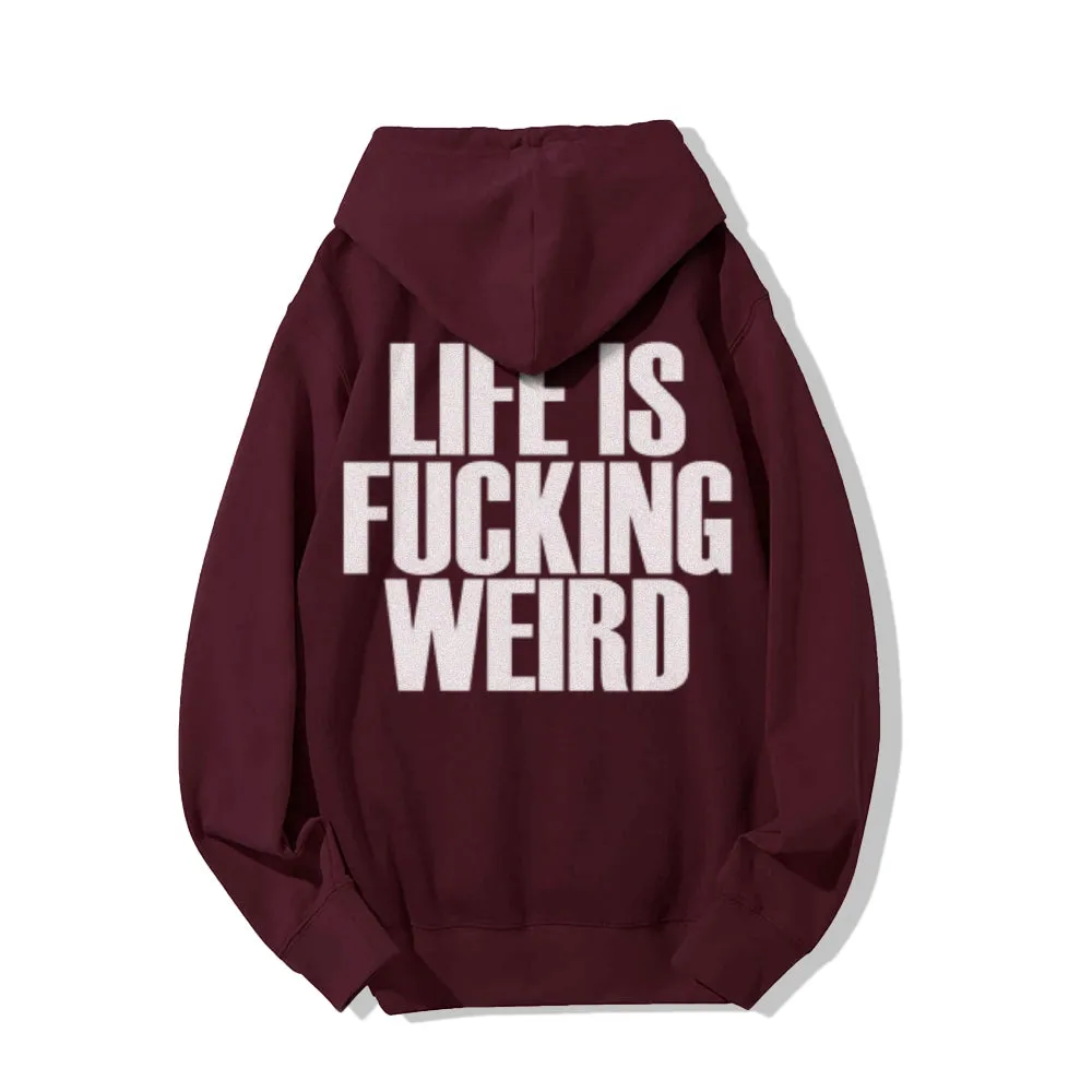 Life Is Weird Funny Letter Graphic Pullover With Kangaroo Pocket Hoodies