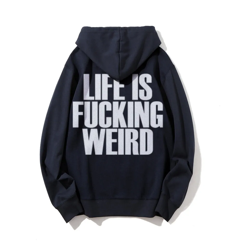 Life Is Weird Funny Letter Graphic Pullover With Kangaroo Pocket Hoodies