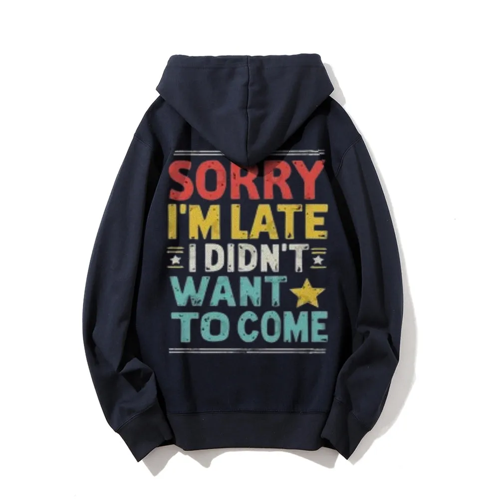 Sorry I'm Late Funny Letter Graphic Pullover With Kangaroo Pocket Hoodies